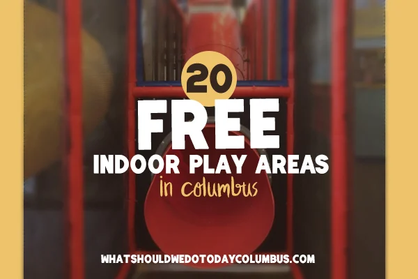 20 Free Indoor Play Areas in Columbus