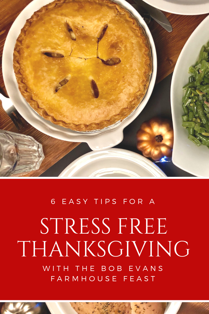 6 Easy Tips For A Stress Free Thanksgiving Featuring The Bob Evans Farmhouse Feast