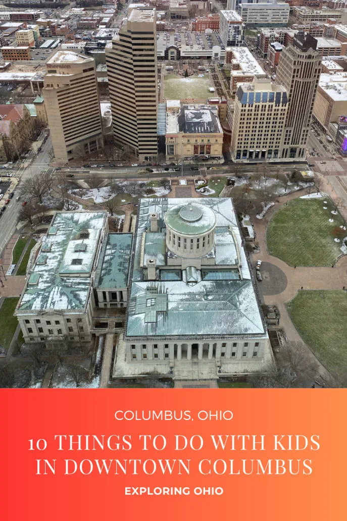 Fun Things to do in Downtown Columbus with Kids.